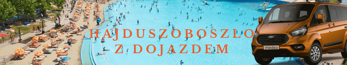 Dojazd do Hajduszoboszlo z Polski